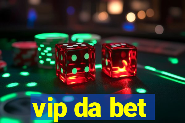 vip da bet